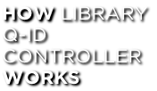 HOW LIBRARY  Q-ID  CONTROLLER  WORKS