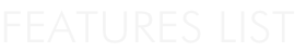 FEATURES LIST